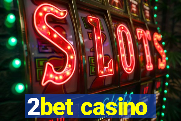 2bet casino